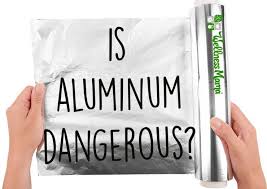 Aluminum Dangerous To The Body